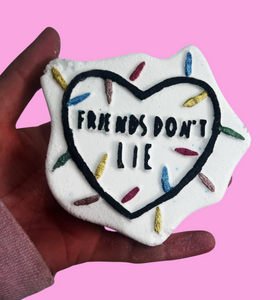Friends don’t lie upside down bath bomb